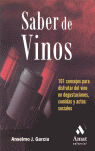 SABER DE VINOS. 101 CONSEJOS PARA DISFRUTAR DEL VINO EN DEGU