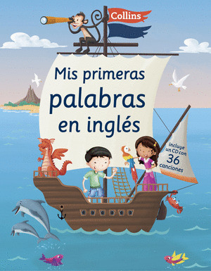 MIS PRIMERAS PALABRAS EN INGLÉS COLLINS (INCLUYE UN CD CON 36 CANCIONES)