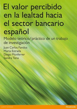 EL VALOR PERCIBIDO EN LA LEALTAD SECTOR BANCARIO ESPAÑOL (E-BOOK)