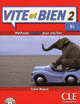 VITE ET BIEN 2. LIVRE DE L'ELEVE. METHODE RAPIDE POUR ADULTES (NIVEAU B1- CD AUDIO - CORRIGÉS)