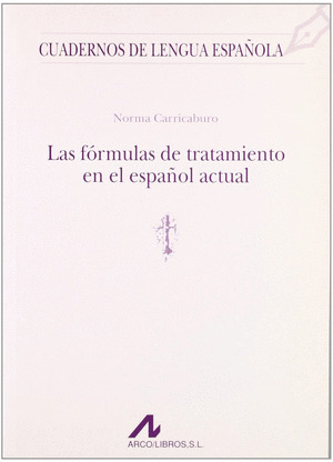 LAS FÓRMULAS DE TRATAMIENTO EN EL ESPAÑOL ACTUAL