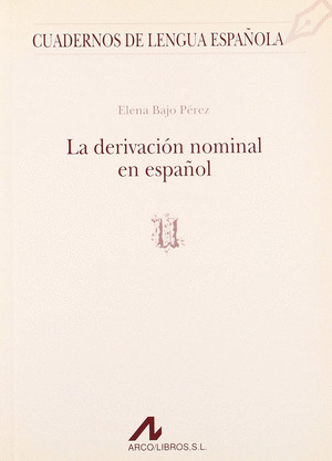 LA DERIVACION NOMINAL EN ESPAÑOL