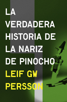 VERDADERA HISTORIA DE LA NARIZ DE PINOCHO, LA