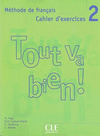 TOUT VA BIEN ! METHODE DE FRANCAIS CAHIER D'EXERCICES 2