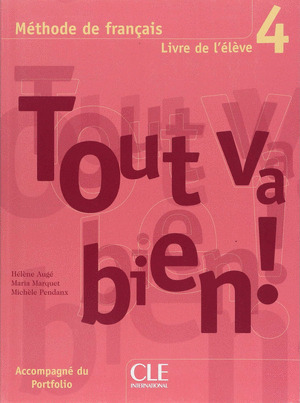 TOUT VA BIEN! 4 LIVRE DE L''ÉLÈVE + PORTFOLIO