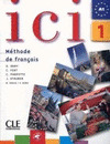 ICI, 1. METHODE DE FRANÇAIS. LIVRE + CD AUDIO
