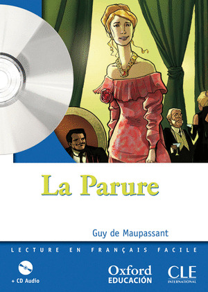 LA PARURE. LECTURE + CD-AUDIO (MISE EN SCENE)