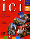 ICI, 2. METHODE DE FRANCAIS. LIVRE DE L'ELEVE + CD AUDIO