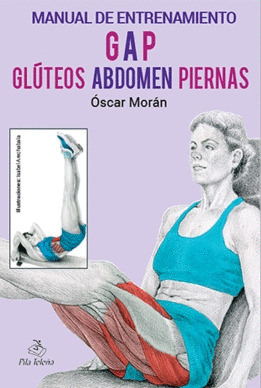 MANUAL DE ENTRENAMIENTO GAP: GLÚTEOS, ANDOMEN, PIERNAS