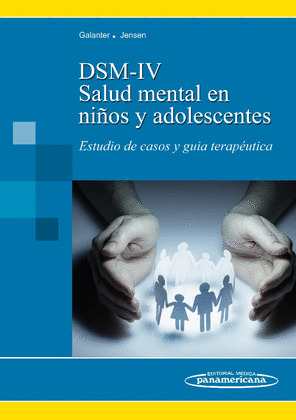 SALUD MENTAL EN NIÑOS Y ADOLESCENTES DSM-IV-TR. ESTUDIO DE CASOS Y GUÍA TERAPÉUT