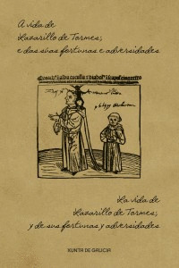 VIDA DO LAZARILLO DE TORMES E DAS SUAS FORTUNAS E ADVERSIDADES, A (EDICIÓN BILINGÜE GALEGO - CASTELÁN)