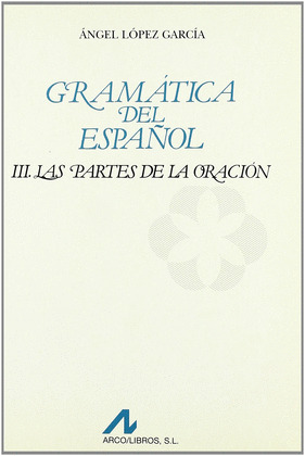 BIPH. GRAMATICA DEL ESPAÑOL III. LAS PARTES DE LA ORACION