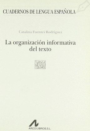 LA ORGANIZACIÓN INFORMATIVA DEL TEXTO (G CUADRADO)