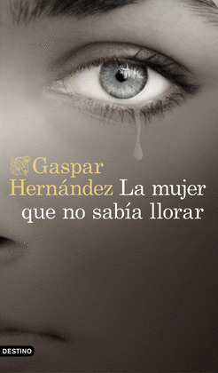 MUJER QUE NO SABÍA LLORAR, LA