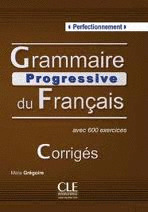 GRAMMAIRE PROGRESSIVE DU FRANÇAIS, CORRIGÉS. NIVEAU PERFECTIONNEMENT