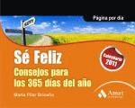 SE FELIZ. CONSEJOS PARA LOS 365 DIAS DEL AÑO. CALENDARIO 2011