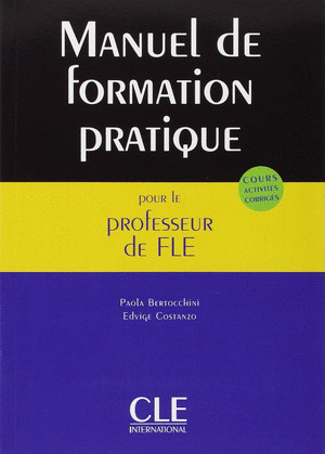 MANUEL DE FORMATION PRATIQUE POUR LE PROFESSEUR DE FLE (COURS ACTIVITES CORRIGES)