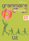 GRAMMAIRE EN ACTION,  A1 (AVEC UN CD AUDIO, DES EVALUATIONS ET UN LIVRET DE CORRIGES)