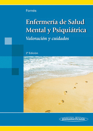 ENFERMERÍA DE SALUD MENTAL Y PSIQUIÁTRICA. VALORACIÓN Y CUIDADOS