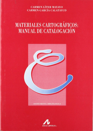 MATERIALES CARTOGRÁFICOS: MANUAL DE CATALOGACIÓN