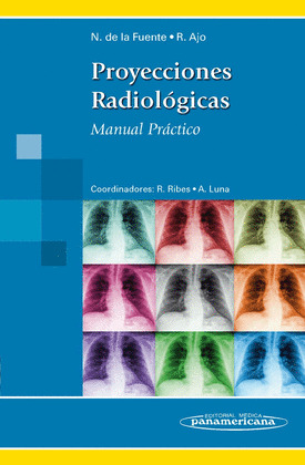 PROYECCIONES RADIOLOGICAS. MANUAL PRACTICO