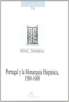 PORTUGAL Y LA MONARQUÍA HISPÁNICA, 1580-1668 (74)