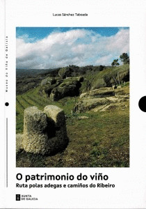 PATRIMONIO DO VIÑO. RUTA POLAS ADEGAS E CAMIÑOS DO RIBEIRO