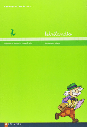 PROPUESTA DIDACTICA. CUADERNO ESCRITURA CUADRÍCULA LETRILANDIA