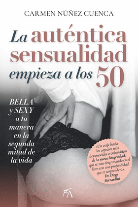 AUTÉNTICA SENSUALIDAD EMPIEZA A LOS 50, LA