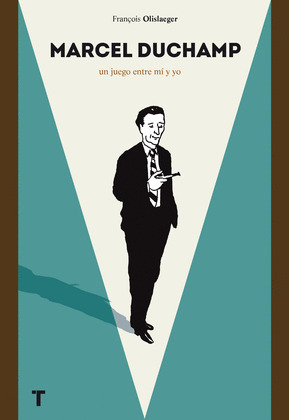 MARCEL DUCHAMP. UN JUEGO ENTRE MI Y YO