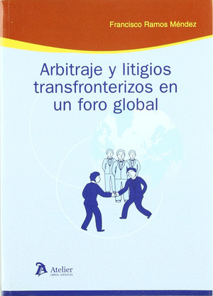 ARBITRAJE Y LITIGIOS TRANSFRONTERIZOS