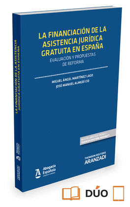 LA FINANCIACION DE LA ASISTENCIA JURIDICA GRATUITA EN ESPAÑA: EVALUACION Y PROPU
