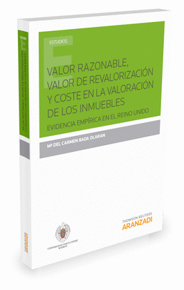 VALOR RAZONABLE, VALOR DE REVALORIZACION Y COSTE EN LA VALORACION DE LOS INMUEBL