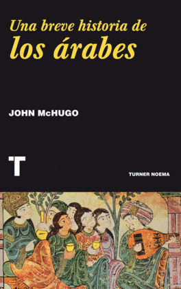 UNA BREVE HISTORIA DE LOS ARABES