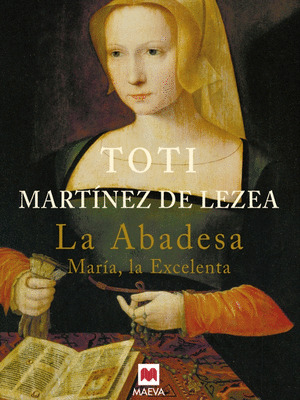 LA ABADESA. MARIA, LA EXCELENTA