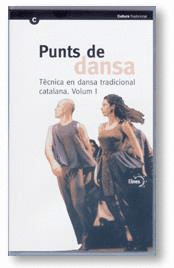 PUNTS DE DANSA. TÈCNICA DE DANSA TRADICIONAL CATALANA. VOL. 1 (VÍDEO)
