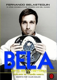 BELA. FERNANDO BELASTEGUIN. ESTA ES MI HISTORIA