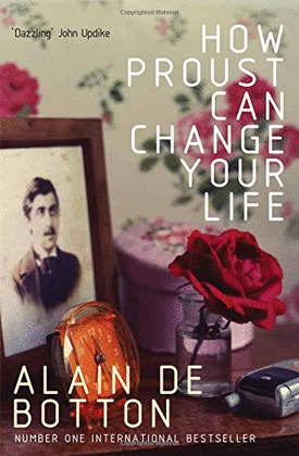 HOW PROUST CAN CHANGE YOUR LIFE