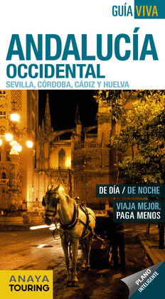 ANDALUCÍA OCCIDENTAL (SEVILLA, CÓRDOBA, CÁDIZ Y HUELVA) GUIA VIVA