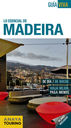 LO ESENCIAL DE MADEIRA. GUIA VIVA