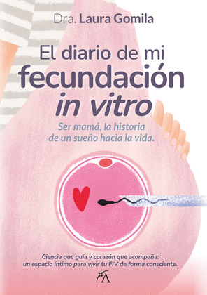DIARIO DE MI FECUNDACIÓN UN VITRO, EL