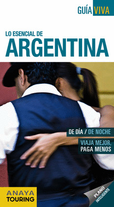LO ESENCIAL DE ARGENTINA. GUIA VIVA