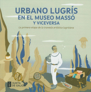 URBANO LUGRIS EN EL MUSEO MASSO Y VICEVERSA