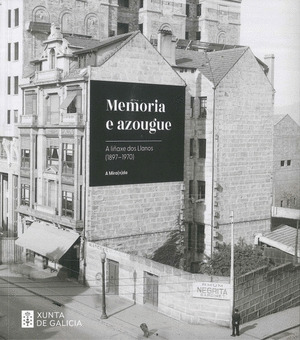MEMORIA E AZOUGUE: A LIÑAXE DOS LLANOS (1897-1970)