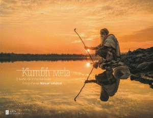 KUMBH MELA: O BAÑO DA INMORTALIDADE: FOTOGRAFÍAS DE MANUEL VALCÁRCEL