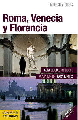 ROMA, FLORENCIA Y VENECIA. INTERCITY GUIDES