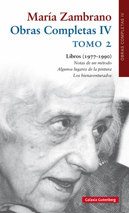 LIBROS (1977-1990). TOMO 2. NOTAS DE UN MÉTODO. ALGUNOS LUGARES DE LA PINTURA. LOS BIENAVENTURADOS