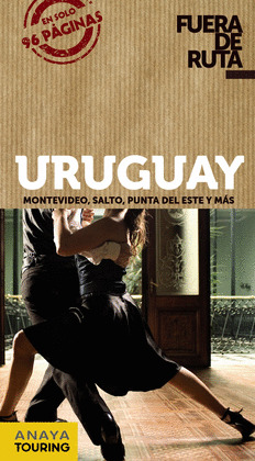 URUGUAY. GUIA FUERA DE RUTA