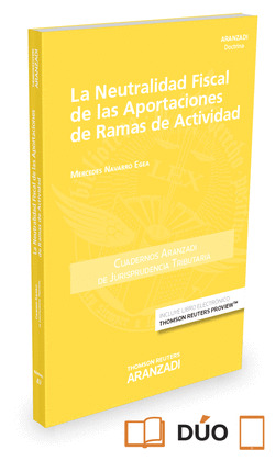 LA NEUTRALIDAD FISCAL DE LAS APORTACIONES DE RAMAS DE ACTIVIDAD (PAPEL + E-BOOK)