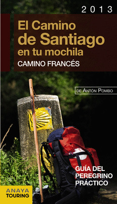 CAMINO DE SANTIAGO EN TU MOCHILA. CAMINO FRANCÉS. 2013